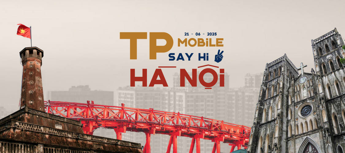 TP Mobile Hà Nội khai trương 21/06/2025